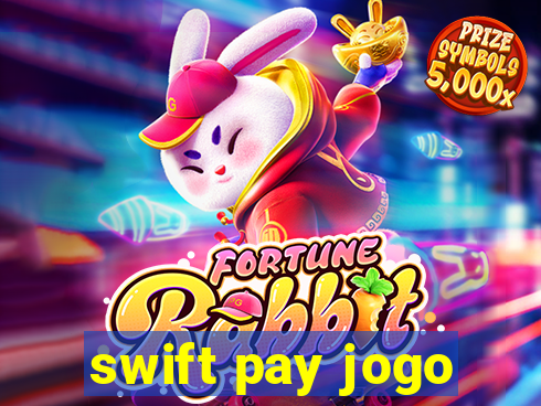 swift pay jogo